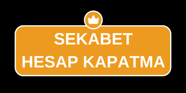 Sekabet Hesap Kapatma